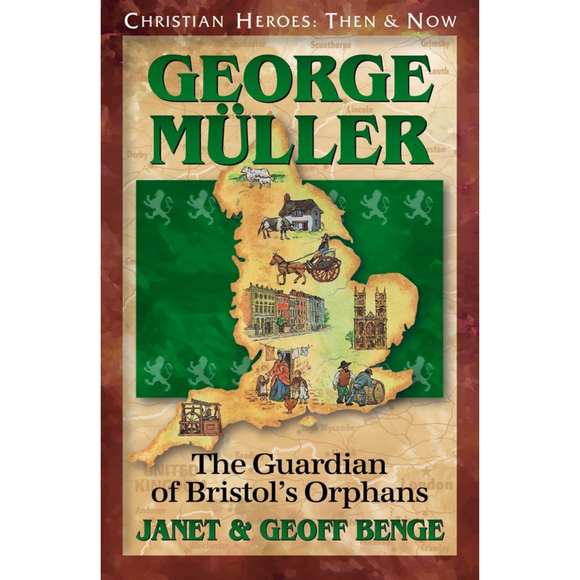 CHRISTIAN HEROES: THEN & NOW : George Mueller