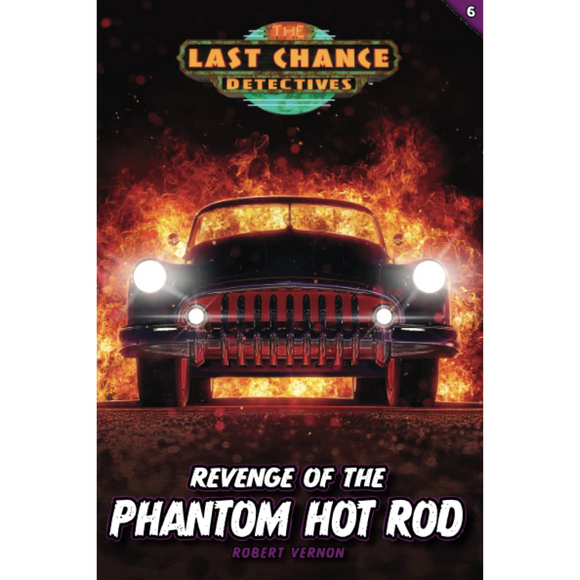 Last Chance Detectives - Revenge of the Phantom Hot Rod