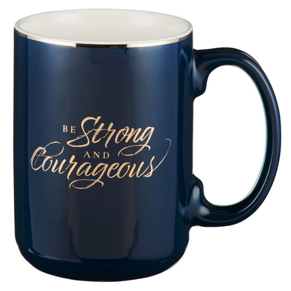 Ceramic Mug - Be Strong and Courageous, Joshua 1:9 (MUG1100)