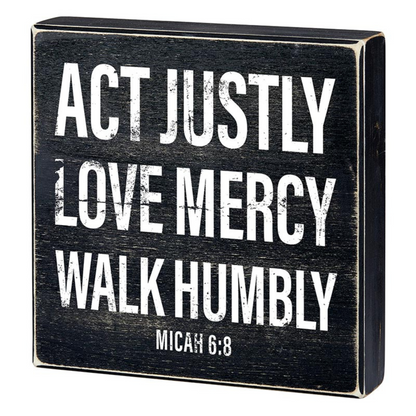 Wood Box Sign - Act Justly Love Mercy Walk Humbly (N7565)