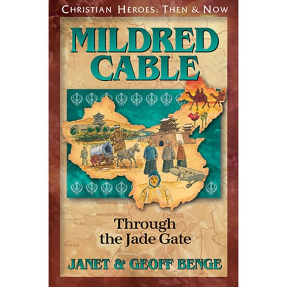 CHRISTIAN HEROES: THEN & NOW : Mildred Cable