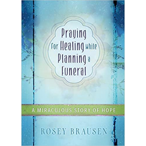 Praying for Healing while Planning a Funeral
