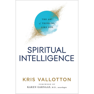 Spiritual Intelligence: The Art of Thinking Like God