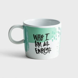 Ceramic Mug - I Am Enough (#J2373)