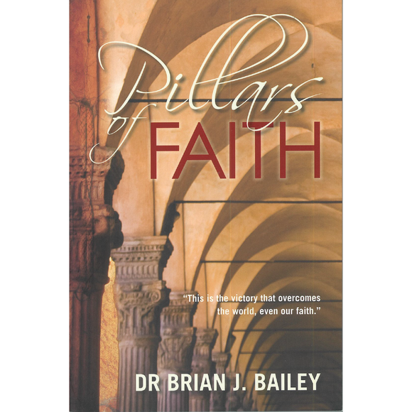Pillars Of Faith-Dr Brian Bailey