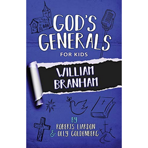 God's Generals For Kids 10 - William  Branham