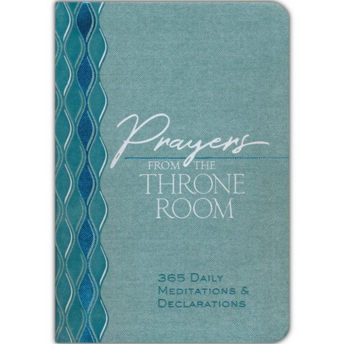 Prayers from the Throne Room: 365 Daily Meditations & Declarations