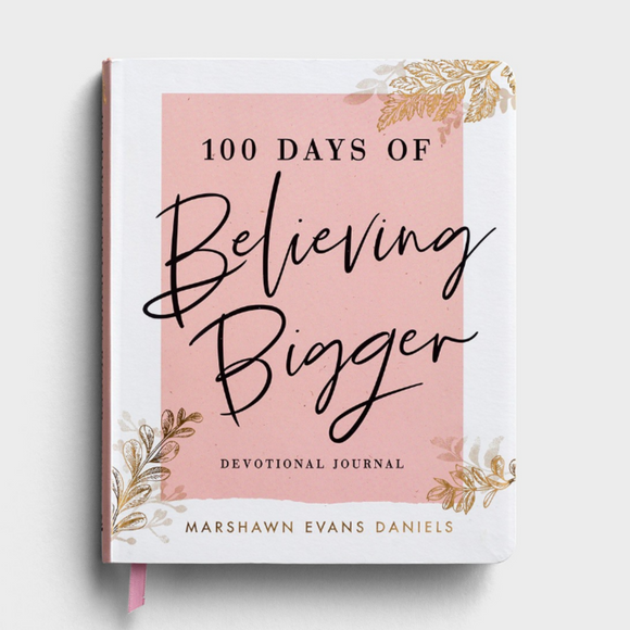100 Days of Believing Bigger - Devotional Journal (#J2432)