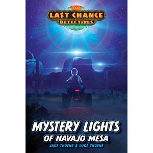 Last Chance Detectives - Mystery Lights of Navajo Mesa