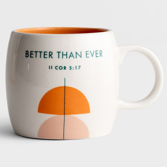 Ceramic Mug - Better Than Ever (#J9506)