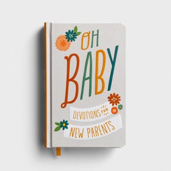 Oh, Baby! Devotions for New Parents