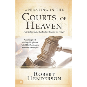 Operating In The Courts Of Heaven Revised