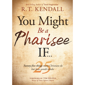 You Might Be a Pharisee If...: Twenty-Five Things Christians Do But Jesus Would Rebuke