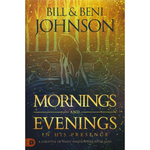 Mornings and Evenings in His Presence