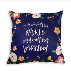 Her Children Arise and Call Her Blessed - Cushion Cover