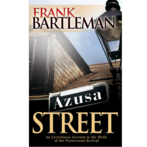 Azusa Street: An Eyewitness Account