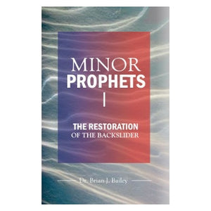 Minor Prophets I-Restoration Of The Backslider