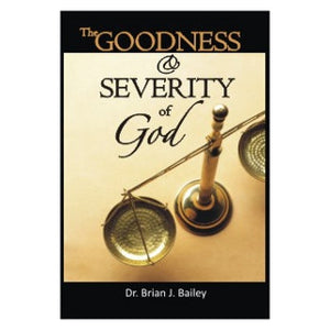 The Goodness and Severity Of God