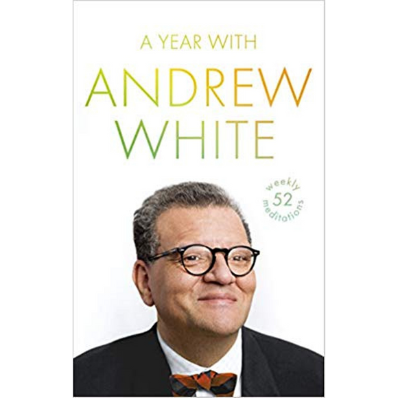 A Year with Andrew White: 52 Weekly Meditations