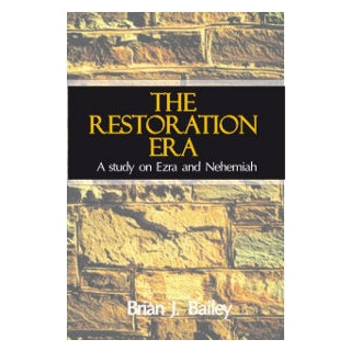 Restoration Era, The-Ezra and Nehemiah