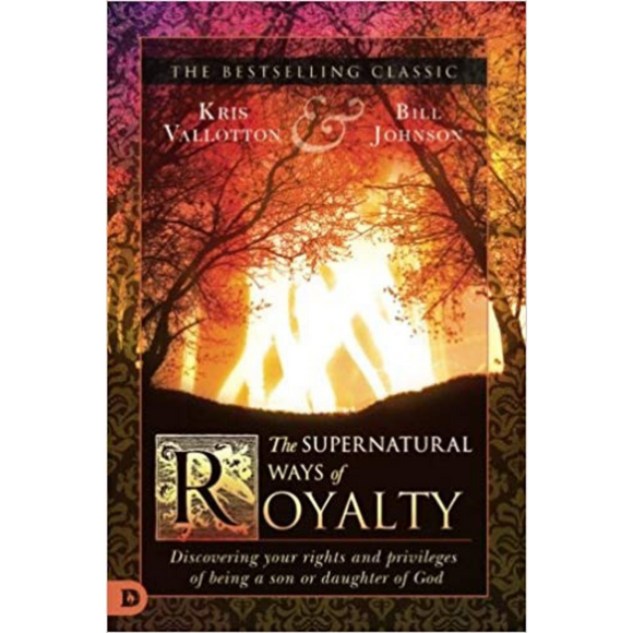 The Supernatural Ways Of Royalty -Revised